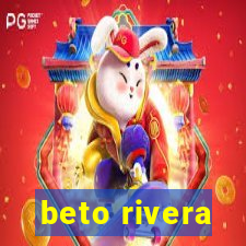 beto rivera